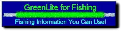 GREENLITE FOR FISHING INFORMATION
